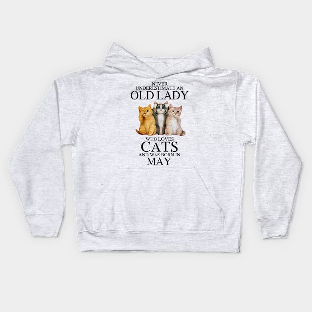 Never Underestimate An Old Lady Who Loves Cats May Kids Hoodie by louismcfarland